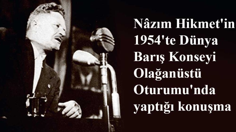 Nazım Hikmet'ten barış çağrısı
