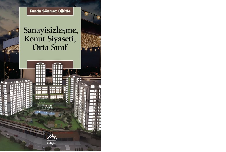 Sanayisizleşme, Konut Siyaseti, Orta Sınıf