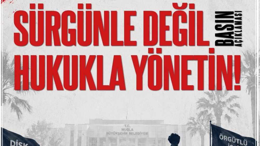Muğla’da Sendikal Baskı İddiaları